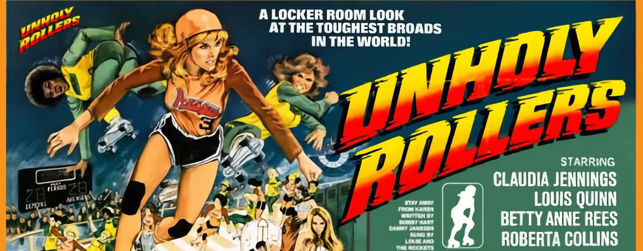 Unholy Rollers - 1972